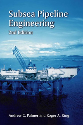 Subsea Pipeline Engineering, 2nd Edition Andrew C. Palmer and Roger A. King
