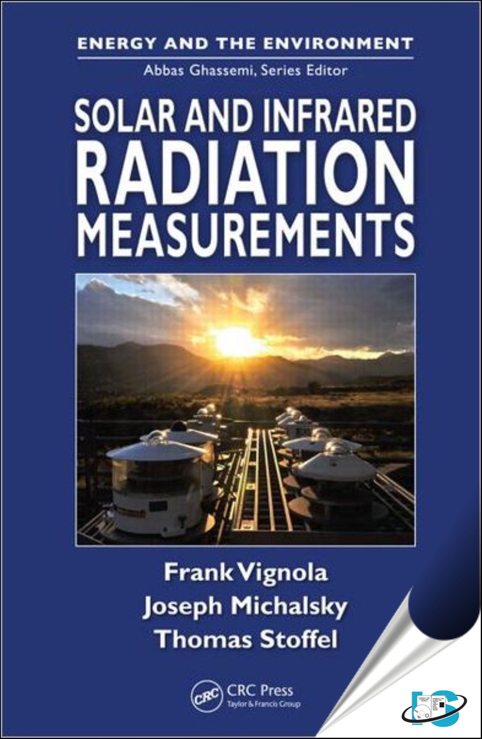 Solar and Infrared Radiation Measurements (Energy and the Environment) Frank Vignola, Joseph Michalsky and Thomas Stoffel