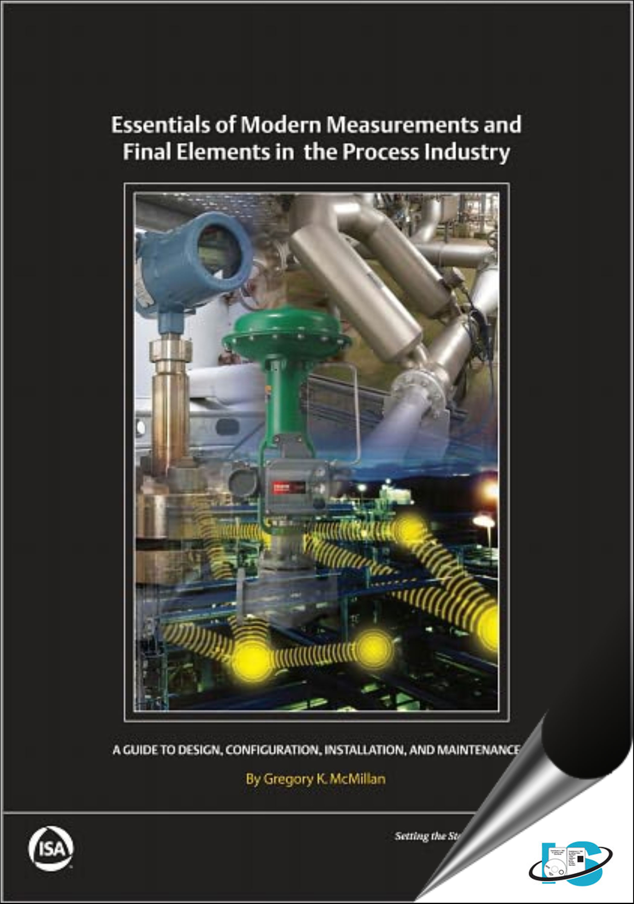 Essentials of Modern Measurements and Final Elements in the Process Industry: A Guide to Design, Configuration, Installation, and Maintenance Gregory K. McMillan