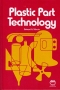Plastic Part Technology [ 0871704323 / 9780871704320 ]