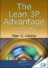 The Lean 3P Advantage : A Practitioner's Guide to The Production Preparation Process [ 1439879117 / 9781439879115 ]