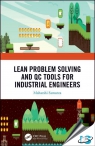 Lean Problem Solving and QC Tools for Industrial Engineers [ 0367730049 / 9780367730048 ]