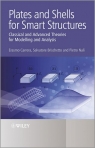 Plates and Shells for Smart Structures : Classical and Advanced Theories for Modeling and Analysis [ 0470971207 / 9780470971208 ]
