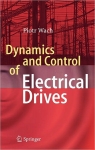 Dynamics and Control of Electrical Drives [ 3642202217 / 978364220221 ]