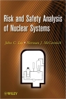 Risk and Safety Analysis of Nuclear Systems [ 0470907568 / 9780470907566 ]