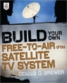 Build Your Own Free-to-Air (FTA) Satellite TV System [ 0071775153 / 9780071775151 ]