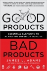 Good Products, Bad Products : Essential Elements to Achieving Superior Quality [ 0071782400 / 9780071782401 ]