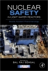 Nuclear Safety in Light Water Reactors : Severe Accident Phenomenology [ 0123884462 / 9780123884466 ]