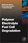 Polymer Electrolyte Fuel Cell Degradation [ 0123869366 / 9780123869364 ]
