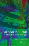 Carbon-Neutral Architectural Design [ 1439845123 / 9781439845127 ]