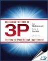 Unleashing the Power of 3P : The Key to Breakthrough Improvement [ 1439886121 / 9781439886120 ]