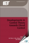 Developments in Control Theory towards Glocal Control [ 1849195331 / 9781849195331 ]