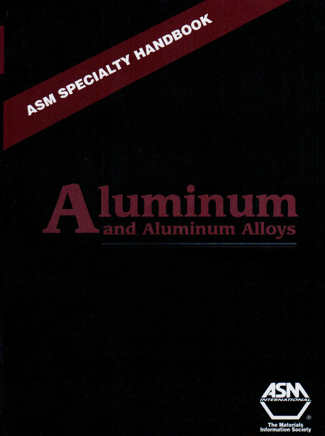 ASM Specialty Handbook Aluminum and Aluminum Alloys, J.R. Davis