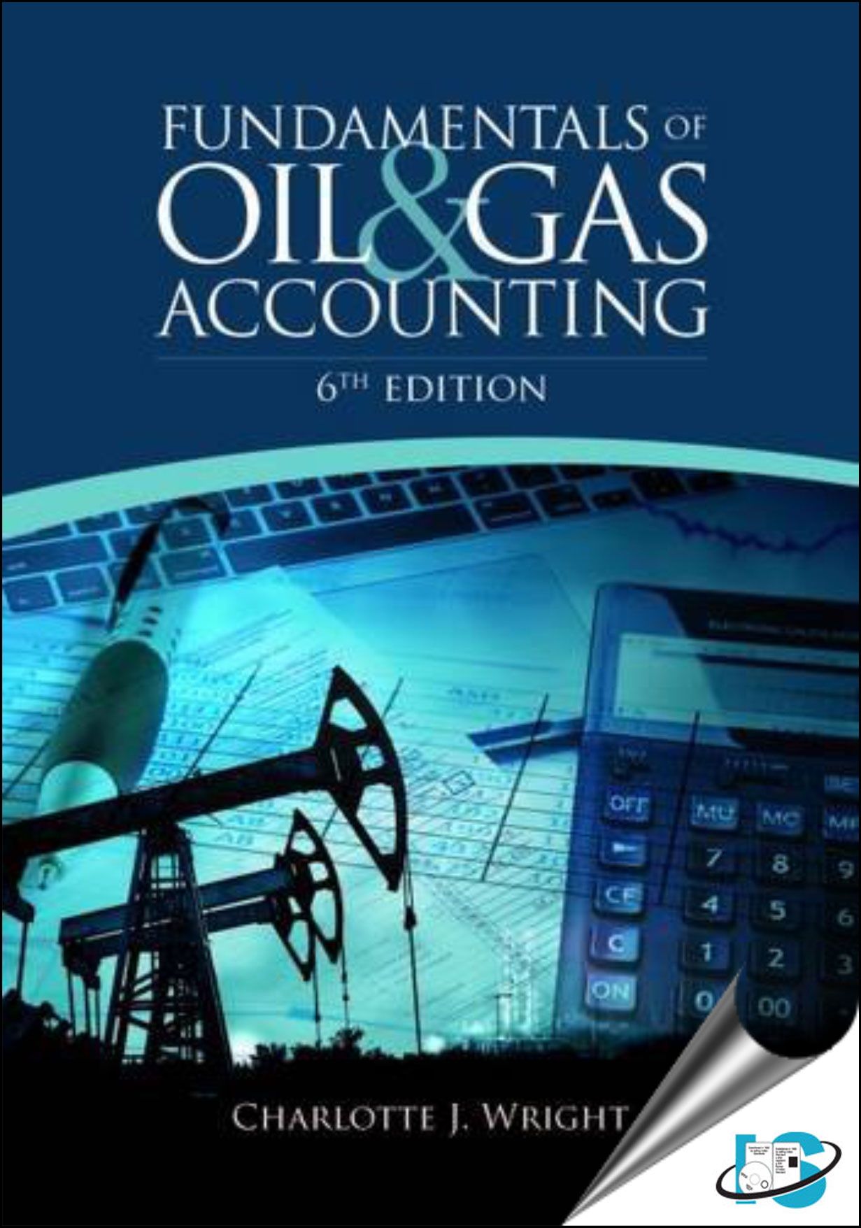 Fundamentals of Oil & Gas Accounting, 6th Edition, Charlotte J. Wright