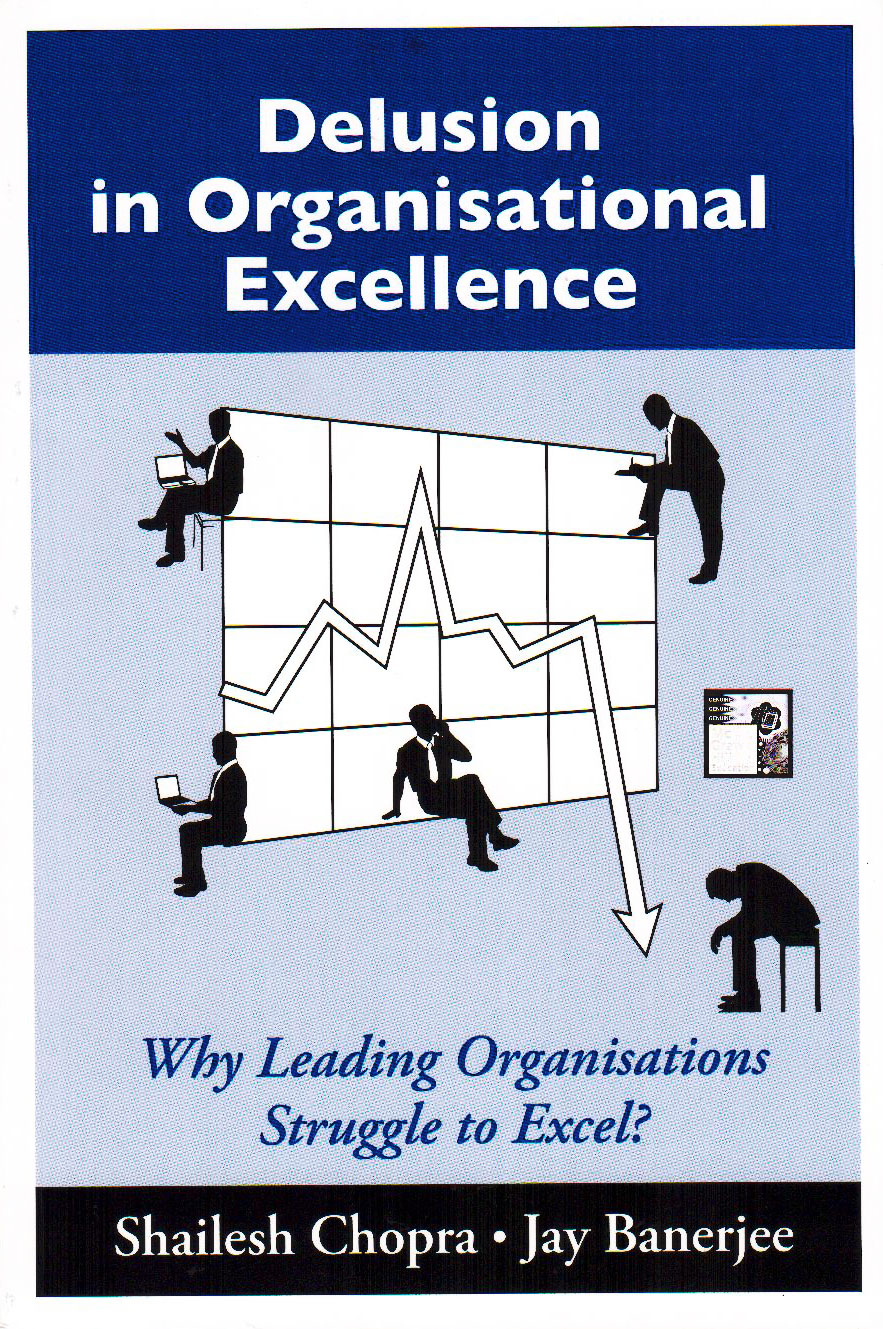 Delusion in Organisational Excellence : Why Leading Organisations ...