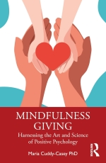 Mindfulness Giving : Harnessing the Art and Science of Positive Psychology [ 1032572140 / 9781032572147 ]