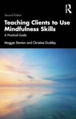 Teaching Clients to Use Mindfulness Skills : A Practical Guide, 2nd Edition [ 1032472197 / 9781032472195 ]