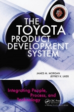 The Toyota Product Development System : Integrating People, Process, and Technology [ 1563272822 / 9781563272820 ]