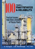 100 Years of Maintenance and Reliability : Practical Lessons from Three Lifetimes at Process Plants [ 0831133236 / 9780831133238 ]