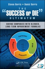 The Success or Die Ultimatum : Saving Companies With Blended, Long-Term Inprovement Formulas [ 1482299038 / 9781482299038 ]