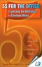 5S for the Office : Organizing the Workplace to Eliminate Waste, (With CD-ROM) [ 1563273187 / 9781563273186 ]